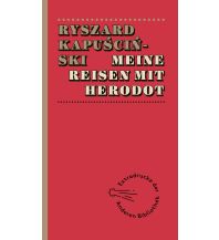 Reiselektüre Meine Reisen mit Herodot Die Andere Bibliothek