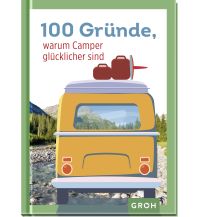 Camping Guides 100 Gründe, warum Camper glücklicher sind Foto-Kunstverlag Groh