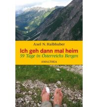 Bergerzählungen Ich geh dann mal heim Amalthea Verlag Ges.m.b.H.