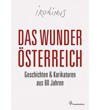 Reiseführer Das Wunder Österreich Christian Brandstätter Verlagsgesellschaft m.b.H.