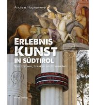 Bildbände Erlebnis Kunst in Südtirol Folio Verlag