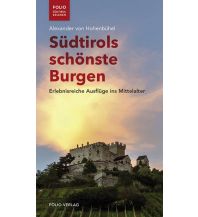 Travel with Children Südtirols schönste Burgen Folio Verlag