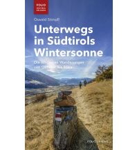 Winterwander- und Schneeschuhführer Unterwegs in Südtirols Wintersonne Folio Verlag