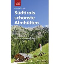 Hotel- and Restaurantguides Südtirols schönste Almhütten Folio Verlag