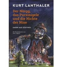 Reiseführer Italien Der Nörgg, das Purzinigele und die Nichte der Nixe Folio Verlag