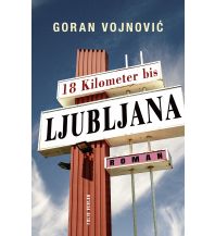 Reiselektüre 18 Kilometer bis Ljubljana Folio Verlag