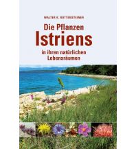 Nature and Wildlife Guides Die Pflanzen Istriens in ihren natürlichen Lebensräumen Naturwissenschaftlicher Verein für Kärnten