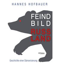 Reiselektüre Hofbauer Hannes - Feindbild Russland Promedia Verlag