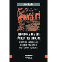 Reiseerzählungen Reportagen von den Rändern der Moderne Promedia Verlag