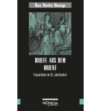 Reiseerzählungen Briefe aus dem Orient Promedia Verlag
