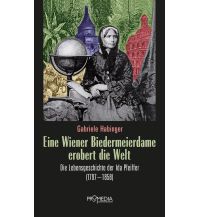 Travel Writing Eine Wiener Biedermeierdame erobert die Welt Promedia Verlag