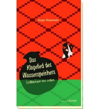 Travel Literature Das Klagelied des Wasserspeichers Löcker Verlag
