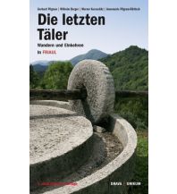 Weitwandern Die letzten Täler - Wandern und Einkehren in Friaul Drava Verlag