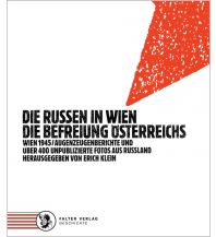 Die Russen in Wien. Die Befreiung Österreichs Falter Verlags-Gesellschaft mbH