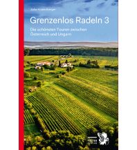 Cycling Guides Austria Grenzenlos Radeln, Band 3 Falter Verlags-Gesellschaft mbH