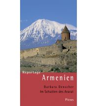 Travel Guides Asia Reportage Armenien. Im Schatten des Ararat Picus Verlag