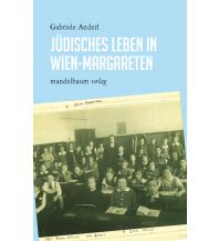 Travel Guides Jüdisches Leben in Wien-Margareten Mandelbaum Verlag Michael Baiculescu