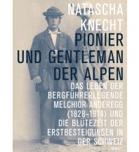 Pionier und Gentleman der Alpen Limmat Verlag