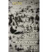 Climbing Stories Auf der Suche nach dem verlorenen Schnee Limmat Verlag