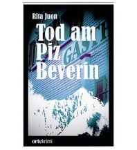 Bergerzählungen Tod am Piz Beverin Orte Verlag