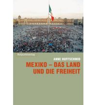 Reiseführer Mexiko – das Land und die Freiheit Rotpunkt Verlag GmbH & Co KG