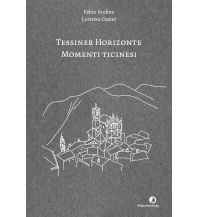 Bergerzählungen Tessiner Horizonte – Momenti ticinesi Rotpunktverlag