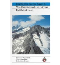 Wanderführer Clubführer Berner Alpen 5 Schweizer Alpin Club