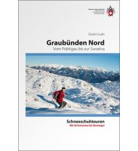 Winter Hiking SAC-Schneeschuhtourenführer Graubünden Nord Schweizer Alpin Club