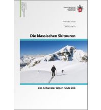 Ski Touring Guides Switzerland Die klassischen Skitouren des Schweizer Alpen-Club SAC Schweizer Alpin Club