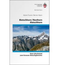 Hiking Guides SAC Alpine Touren - Berner Alpen: Bietschhorn, Nesthorn, Aletschhorn Schweizer Alpin Club