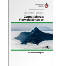 Hiking Guides Zentralschweiz / Vierwaldstättersee - Pilatus bis Wägital Schweizer Alpin Club