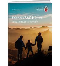 Hiking with kids Erlebnisreiche SAC-Hütten Schweizer Alpin Club