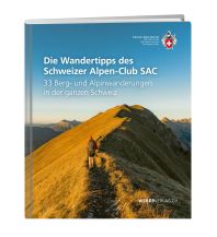 Wanderführer Die Wandertipps des Schweizer Alpen-Club SAC Schweizer Alpin Club