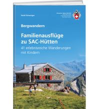 Hiking with kids Familienausflüge zu SAC-Hütten Schweizer Alpin Club