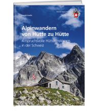 Weitwandern Alpinwandern von Hütte zu Hütte Schweizer Alpin Club