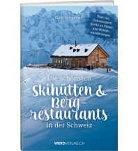 Hotel- and Restaurantguides Die schönsten Skihütten & Bergrestaurants in der Schweiz Weber-Verlag