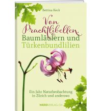 Nature and Wildlife Guides Von Prachtlibellen, Baumläufern und Türkenbundlilien Weber-Verlag