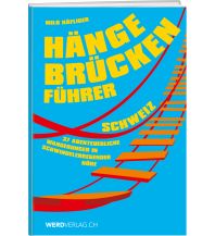 Wanderführer Hängebrückenführer – Schweiz Weber-Verlag