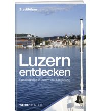 Travel Guides Switzerland Luzern entdecken Weber-Verlag