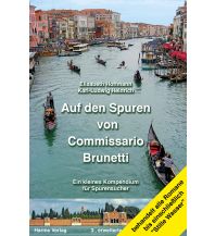 Travel Guides Italy Auf den Spuren von Commissario Brunetti. Ein kleines Kompendium für Spurensucher Harms Verlag