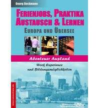 Ferienjobs, Praktika, Austausch & Lernen - Europa und Übersee Interconnections Reisen und Arbeiten Georg Beckmann