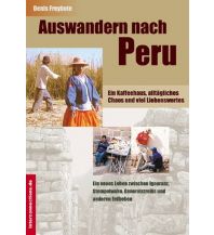 Reiseführer Auswandern nach Peru - ein Kaffeehaus, alltägliches Chaos und viel Liebenswertes Interconnections Reisen und Arbeiten Georg Beckmann