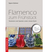 Travel Guides Spain Flamenco zum Frühstück Interconnections Reisen und Arbeiten Georg Beckmann