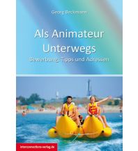 Travel Guides Als Animateur Unterwegs Interconnections Reisen und Arbeiten Georg Beckmann