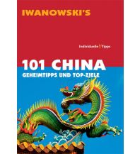 Travel Guides 101 China - Reiseführer von Iwanowski Iwanowski GmbH. Reisebuchverlag