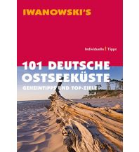 Reiseführer 101 Deutsche Ostseeküste - Reiseführer von Iwanowski Iwanowski GmbH. Reisebuchverlag