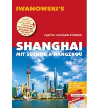 Travel Guides Shanghai mit Suzhou & Hangzhou - Reiseführer von Iwanowski Iwanowski GmbH. Reisebuchverlag