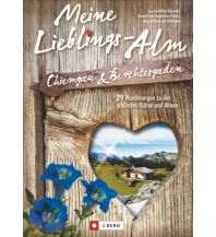 Meine Lieblings-Alm Chiemgau & Berchtesgaden Josef Berg Verlag im Bruckmann Verlag