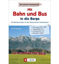 Hiking Guides Mit Bahn und Bus in die Berge Josef Berg Verlag im Bruckmann Verlag