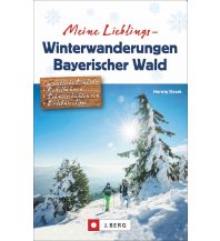 Winterwander- und Schneeschuhführer Meine Lieblings-Winterwanderungen Bayerischer Wald Josef Berg Verlag im Bruckmann Verlag